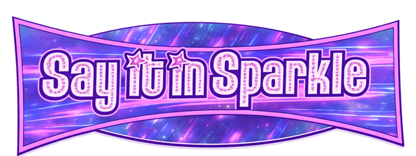Say It In Sparkle